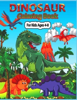 Dinosaur coloring book ages 4-8: Coloring book for kids with dinosaurs with ornaments. Prehistoric Animals World