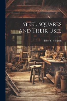 Paperback Steel Squares and Their Uses Book