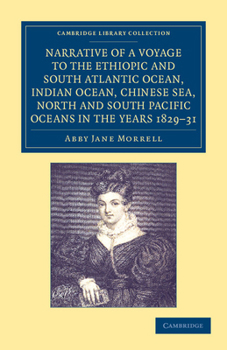 Narrative Of A Voyage To The Ethiopic And South Atlantic Ocean, Indian Ocean, Chinese Sea, North And South Pacific Ocean
