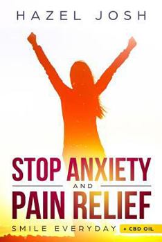 Paperback Stop Anxiety: The Ultimate Way to Stop Anxiety and Panic Attacks & CBD Oil for Pain and and Anxiety Relief Book