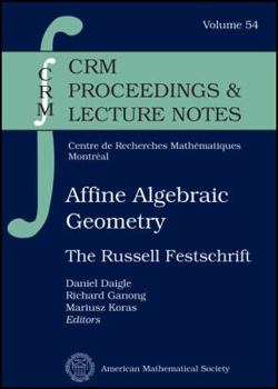 Paperback Affine Algebraic Geometry: The Russell Festschrift (Crm Proceedings & Lecture Notes) Book