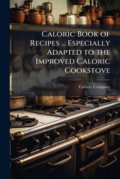 Paperback Caloric Book of Recipes ... Especially Adapted to the Improved Caloric Cookstove Book
