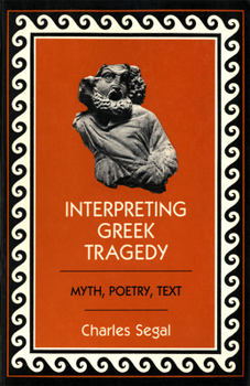 Paperback Interpreting Greek Tragedy: Myth, Poetry, Text Book