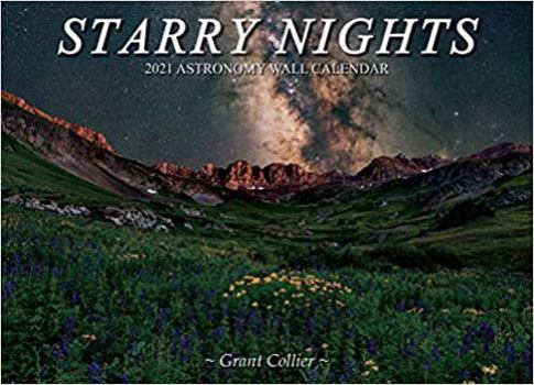 Calendar Starry Nights 2021 Astronomy Wall Calendar (13.5" x 9.75", featuring the moon, northern lights, Milky Way, and more) Book