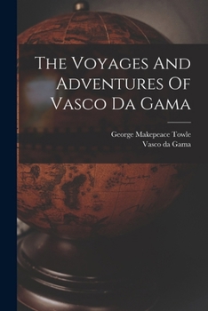 Paperback The Voyages And Adventures Of Vasco Da Gama Book