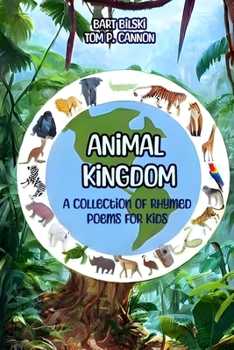 Paperback Animal Kingdom: A Collection of Rhymed Poems for Kids Book