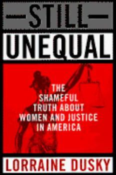Hardcover Still Unequal: The Shameful Truth about Women and Justice in America Book
