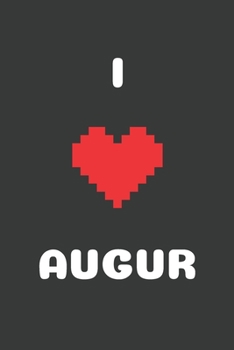 I Love Augur: Bitcoin Notebook, Crypto Journal, Cyrptocurrency Gift Idea for Any Occasion, Journal for Bitcoin miners, traders and lovers of Cryptocurrency 100 Lined Pages 6x9 (I Love Crypto)