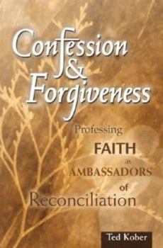 Paperback Confession & Forgiveness: Professing Faith as Ambassadors of Reconciliation Book