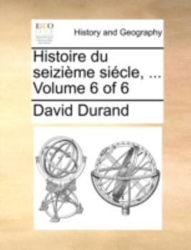 Paperback Histoire Du Seizime Sicle, ... Volume 6 of 6 [French] Book