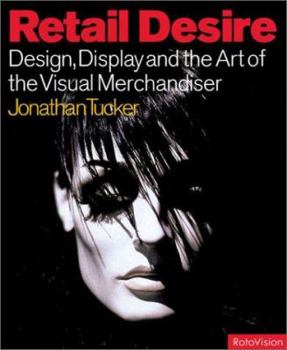 Hardcover Retail Desire: Design, Display and Visual Merchandising Book