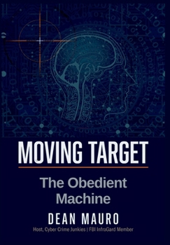 Hardcover Moving Target: The Obedient Machine (The Moving Target Trilogy) Book