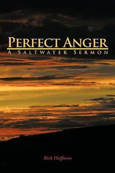 Perfect Anger: A Saltwater Sermon
