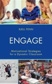 Paperback Engage: Motivational Strategies for a Dynamic Classroom Book