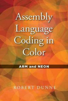 Paperback Assembly Language Coding in Color: ARM and NEON Book