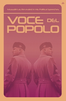 Paperback Voce del Popolo: Mussolini as Revealed in His Political Speeches Book