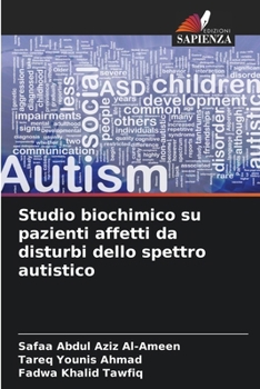 Studio biochimico su pazienti affetti da disturbi dello spettro autistico (Italian Edition)
