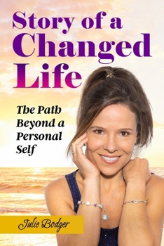 Paperback A Story of a Changed Life: The Path Beyond a Personal Self Book