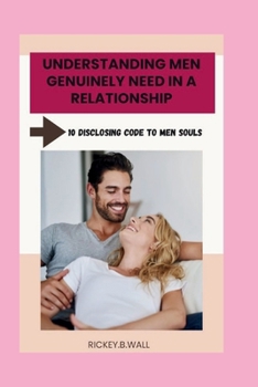 Paperback Understanding men genuinely need in a relationship: 10 Disclosing Code to men souls Book