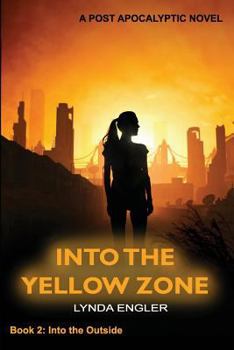 Paperback Into the Yellow Zone: A Post Apocalyptic Novel Book