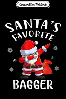 Composition Notebook: Santa's Favorite Bagger Christmas Gifts Funny  Journal/Notebook Blank Lined Ruled 6x9 100 Pages