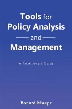 Paperback Tools for Policy Analysis and Management: A Practitioner'S Guide Book