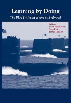 Paperback Learning By Doing: The PLA Trains at Home and Abroad Book