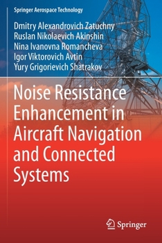 Paperback Noise Resistance Enhancement in Aircraft Navigation and Connected Systems Book