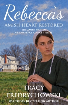 Paperback Rebecca's Amish Heart Restored: An Amish Fiction Christian Novel Book