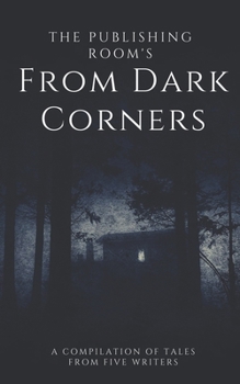 Paperback From Dark Corners: A Compilation of Tales From Five Writers Book