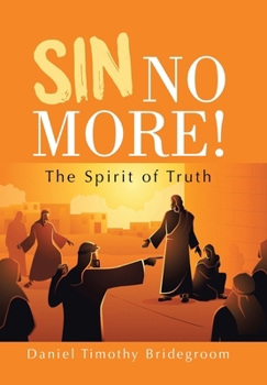 Hardcover Sin No More!: The Spirit of Truth Book