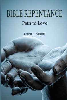 Paperback Bible Repentance: Path to Love Book