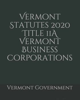 Vermont Statutes 2020 Title 11A Vermont Business Corporations