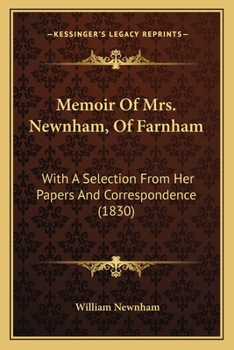 Paperback Memoir Of Mrs. Newnham, Of Farnham: With A Selection From Her Papers And Correspondence (1830) Book