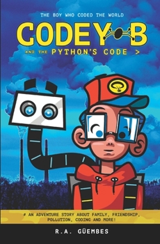 Paperback Codey-B and the Python's Code: The Boy Who Coded The World Book