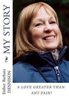 Paperback My Story: a love greater than any pain! Book