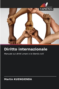 Diritto internazionale: Manuale sui diritti umani e le libertà civili (Italian Edition)
