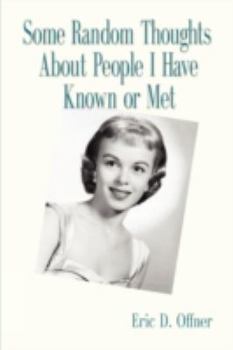 Paperback Some Random Thoughts About People I Have Known or Met Book