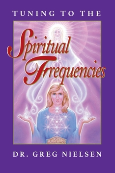 Paperback Tuning to the Spiritual Frequencies Book