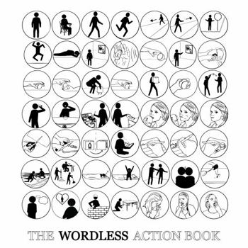 Paperback The Wordless Action Book: 49 Black and White Illustrations for Introducing Common Verbs (The Wordless Vocabulary Book Series) Book