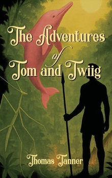 Hardcover The Adventures of Tom and Twiig Book