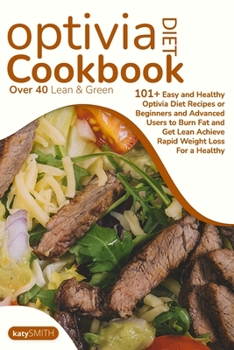 Paperback Optivia Diet Cookbook: Over 40 Lean & Green Meal to Taste to Kickstart Rapid Weight Loss, Boost Your Metabolism, Easy, And Cheap Healthy Dish Book