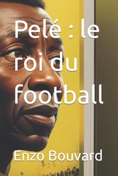 Paperback Pelé: le roi du football [French] Book