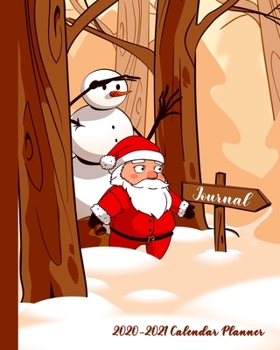 2020 - 2021 Calendar Planner: Two Year Daily Calendar Organizer - Christmas Theme Schedule Notebook - 24 Month Multi-Purpose Academic Journal (Santa Looking For A Cute Yearly Calendar Diary Notepad)