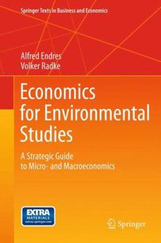 Hardcover Economics for Environmental Studies: A Strategic Guide to Micro- And Macroeconomics Book