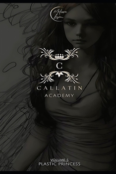 Paperback Callatin Academy #5: Plastic Princess Book