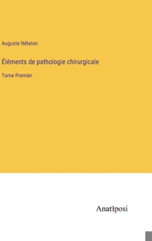 Hardcover Éléments de pathologie chirurgicale: Tome Premier [French] Book