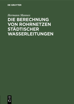 Hardcover Die Berechnung Von Rohrnetzen Städtischer Wasserleitungen [German] Book