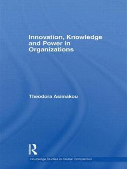 Hardcover Innovation, Knowledge and Power in Organizations Book