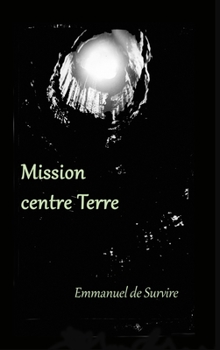 Hardcover Mission centre Terre: Roman d'aventures... souterraines [French] Book